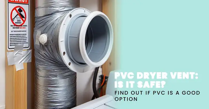 Can You Use PVC for a Dryer Vent?