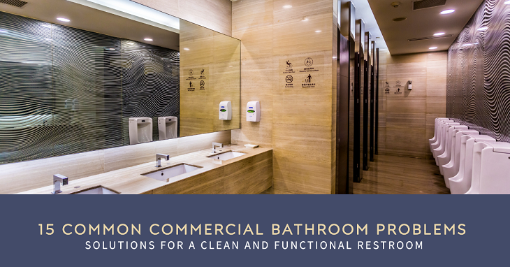 15 Common Commercial Bathroom Problems and How to Fix Those