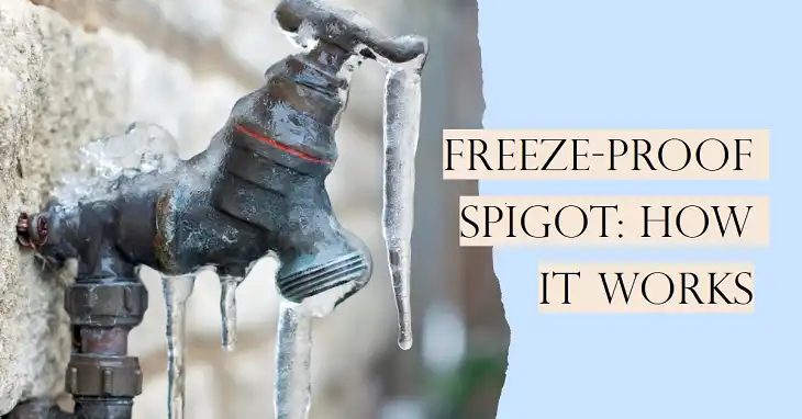 How Does a Freeze-Proof Spigot Work