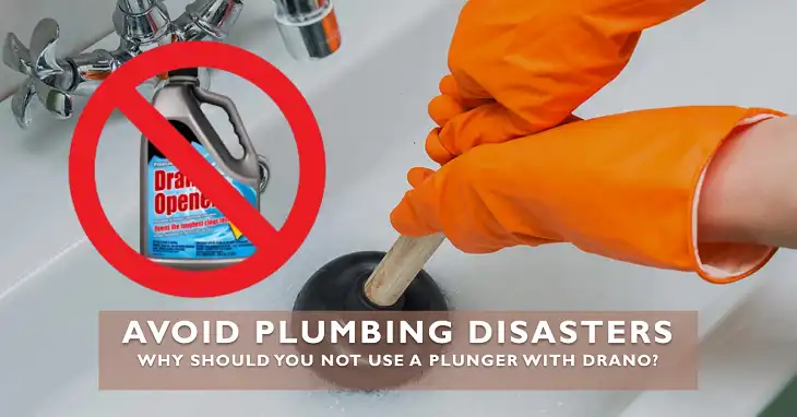 Why Should You Not Use a Plunger with Drano